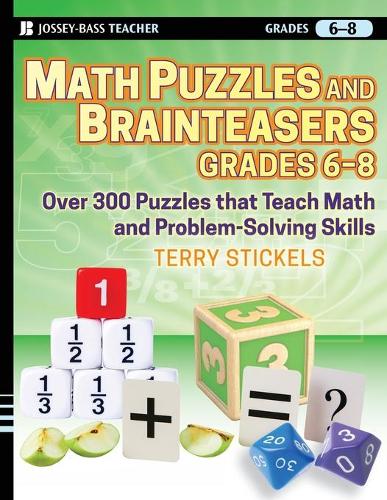 Паперова книга «Math Puzzles and Brainteasers, Grades 6-8: Over 300 Puzzles that Teach Math and Problem-Solving Skills», автор Террі Стікелс - фото №1