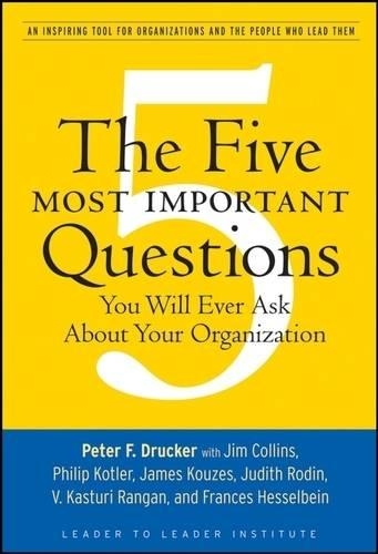 Бумажная книга «The Five Most Important Questions You Will Ever Ask About Your Organization», автор Питер Ф. Друкер - фото №1