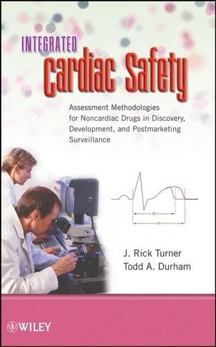 Бумажная книга «Integrated Cardiac Safety: Assessment Methodologies for Noncardiac Drugs in Discovery, Development, and Postmarketing Surveillance», авторов Дж. Рик Тернер, Тодд А. Дарем - фото №1