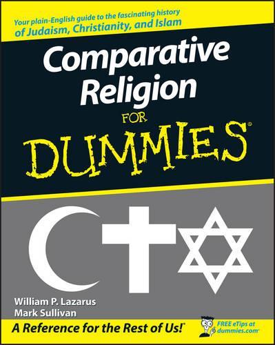 Бумажная книга «Comparative Religion For Dummies», авторов Марк Салливан, Уильям П. Лазарус - фото №1