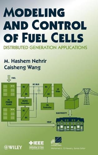 [object Object] «Modeling and Control of Fuel Cells: Distributed Generation Applications», авторов К. Ванг, М. Х. Нехрир - фото №1