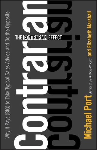 Паперова книга «The Contrarian Effect: Why It Pays (Big) to Take Typical Sales Advice and Do the Opposite», авторів Елізабет Маршалл, Майкл Порт - фото №1