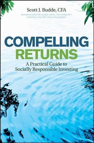 Паперова книга «Compelling Returns: A Practical Guide to Socially Responsible Investing», автор Скотт Дж. Бадде - фото №1