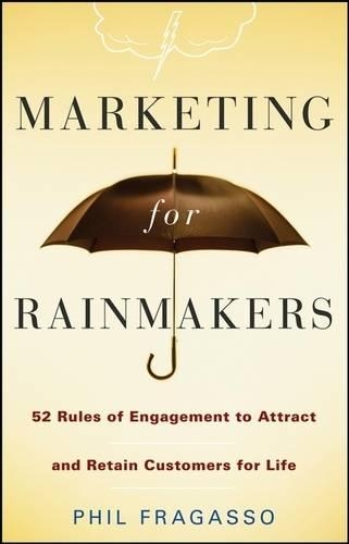 Паперова книга «Marketing for Rainmakers: 52 Rules of Engagement to Attract and Retain Customers for Life», автор Філ Фрагассо - фото №1
