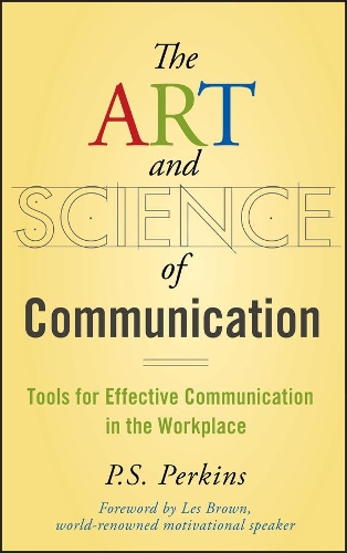 Паперова книга «The Art and Science of Communication: Tools for Effective Communication in the Workplace», автор П. С. Перкінс - фото №1