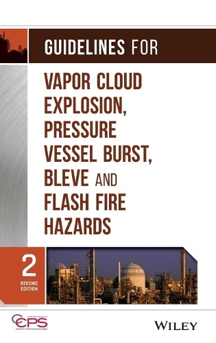 Бумажная книга «Guidelines for Vapor Cloud Explosion, Pressure Vessel Burst, BLEVE, and Flash Fire Hazards», автор CCPS (Центр безопасности химических процессов) - фото №1