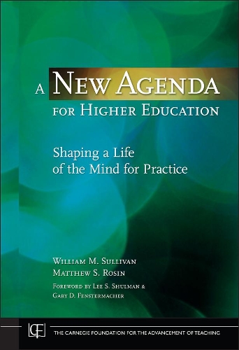 Паперова книга «A New Agenda for Higher Education: Shaping a Life of the Mind for Practice», авторів Метью С. Росін, Вільям М. Салліван - фото №1