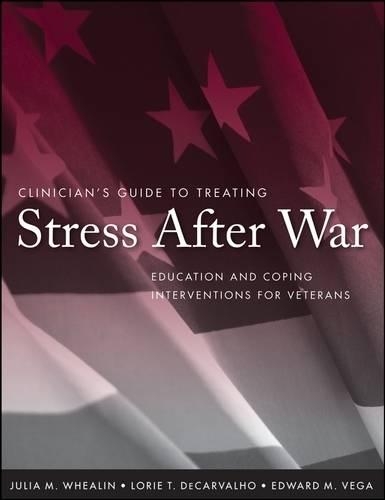 Бумажная книга «Clinician's Guide to Treating Stress After War: Education and Coping Interventions for Veterans», авторов Эдвард М. Вега, Джулия М. Вилин, Лори Т. ДеКарвальо - фото №1