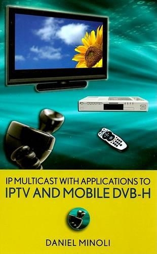 [object Object] «IP Multicast with Applications to IPTV and Mobile DVB-H», автор Даніель Мінолі - фото №1