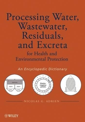 Паперова книга «Processing Water, Wastewater, Residuals, and Excreta for Health and Environmental Protection: An Encyclopedic Dictionary», автор Ніколя Г. Адріан - фото №1