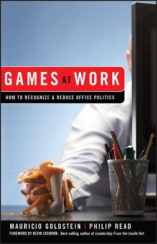 Бумажная книга «Games At Work: How to Recognize and Reduce Office Politics», авторов Маурисио Гольдштейн, Фил Рид - фото №1