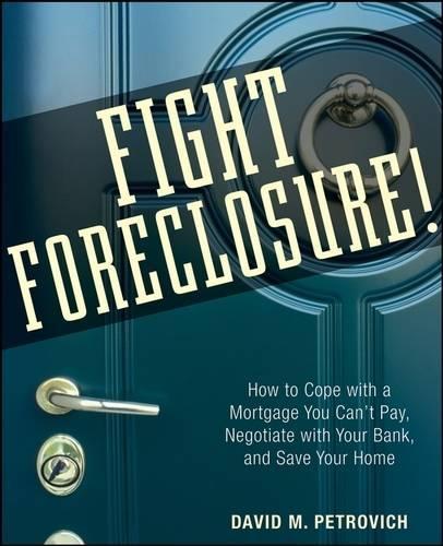 Бумажная книга «Fight Foreclosure!: How to Cope with a Mortgage You Can't Pay, Negotiate with Your Bank, and Save Your Home», автор Давид Петрович - фото №1