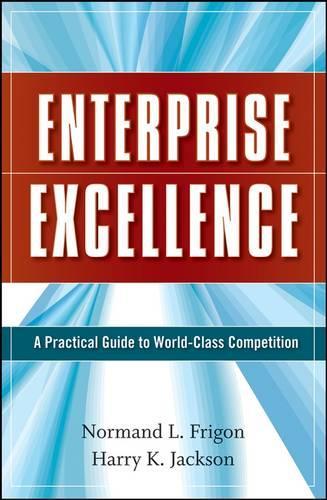 Паперова книга «Enterprise Excellence: A Practical Guide to World Class Competition», авторів Гаррі К. Джексон, Норман Л. Фрігон - фото №1