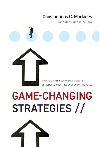 [object Object] «Game-Changing Strategies: How to Create New Market Space in Established Industries by Breaking the Rules», автор Константинос К. Маркидес - фото №1