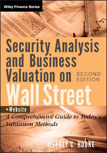 [object Object] «Security Analysis and Business Valuation on Wall Street, + Companion Web Site: A Comprehensive Guide to Today's Valuation Methods», автор Джеффрі К. Хук - фото №1