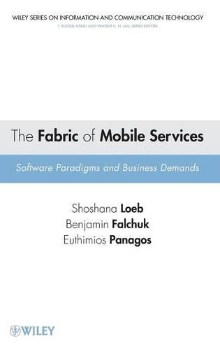 Бумажная книга «The Fabric of Mobile Services: Software Paradigms and Business Demands», авторов Бенджамин Фальчук, Шошана Лоеб, Тимиос Панагос - фото №1