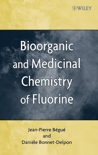 Бумажная книга «Bioorganic and Medicinal Chemistry of Fluorine», авторов Даниэле Бонне-Дельпон, Жан-Пьер Беге - фото №1