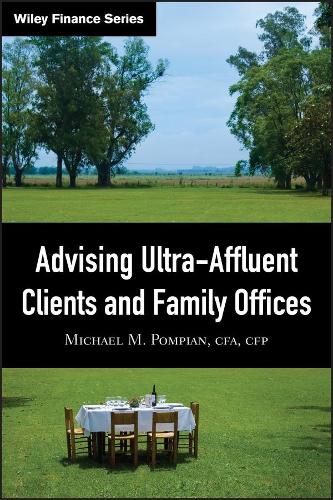 Бумажная книга «Advising Ultra-Affluent Clients and Family Offices», автор Майкл М. Помпиан - фото №1