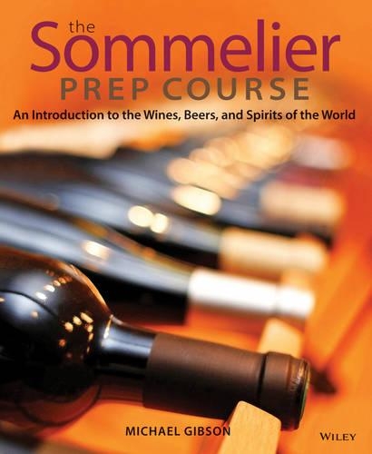Бумажная книга «The Sommelier Prep Course: An Introduction to the Wines, Beers, and Spirits of the World», автор Майкл Гибсон - фото №1
