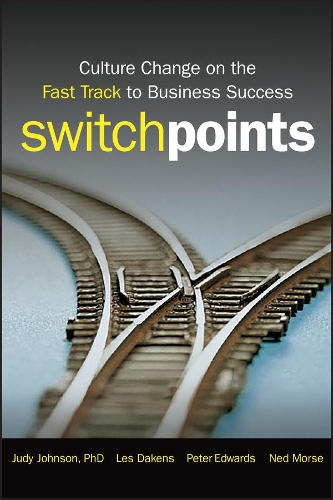 Бумажная книга «SwitchPoints: Culture Change on the Fast Track to Business Success», авторов Джуди Джонсон, Лес Дакенс, Нед Морс, Питер Эдвардс - фото №1