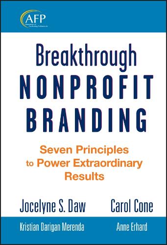 Бумажная книга «Breakthrough Nonprofit Branding: Seven Principles to Power Extraordinary Results», авторов Кэрол Коун, Жослин Доу - фото №1