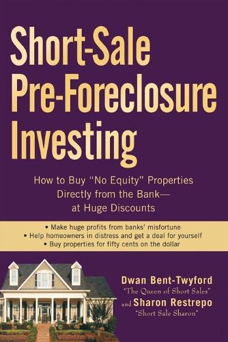 Бумажная книга «Short-Sale Pre-Foreclosure Investing: How to Buy "No-Equity" Properties Directly from the Bank -- at Huge Discounts», авторов Дван Бент-Твайфорд, Шэрон Рестрепо - фото №1