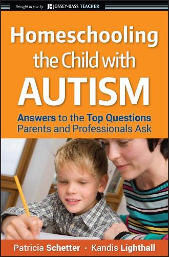Бумажная книга «Homeschooling the Child with Autism: Answers to the Top Questions Parents and Professionals Ask», авторов Кандис Лайтхолл, Патриция Шеттер - фото №1