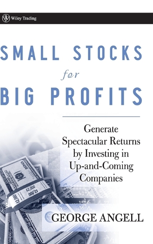 Паперова книга «Small Stocks for Big Profits: Generate Spectacular Returns by Investing in Up-and-Coming Companies», автор Джордж Енджелл - фото №1
