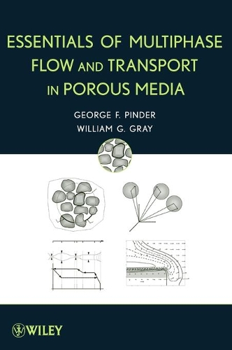 Бумажная книга «Essentials of Multiphase Flow and Transport in Porous Media», авторов Джордж Ф. Пиндер, Уильям Г. Грэй - фото №1