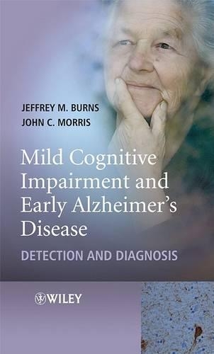 Бумажная книга «Mild Cognitive Impairment and Early Alzheimer's Disease: Detection and Diagnosis», авторов Джеффри М. Бернс, Джон К. Моррис - фото №1