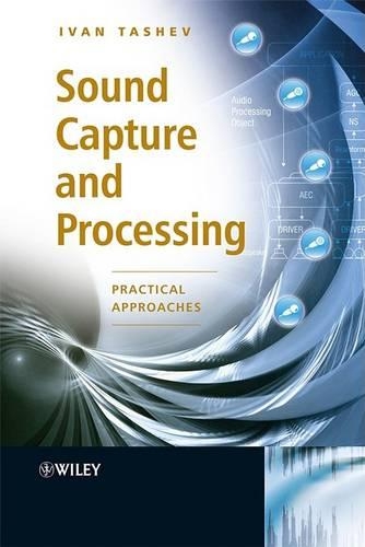 Паперова книга «Sound Capture and Processing: Practical Approaches», автор Іван Джелев Ташев - фото №1