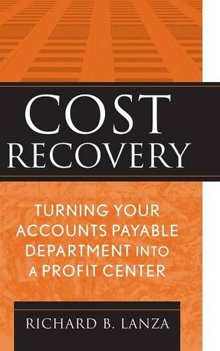 Паперова книга «Cost Recovery: Turning Your Accounts Payable Department into a Profit Center», автор Річард Б. Ланза - фото №1
