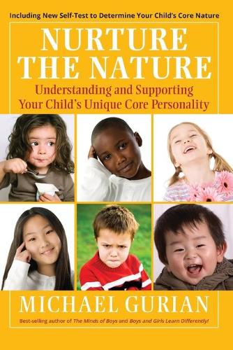 Паперова книга «Nurture the Nature: Understanding and Supporting Your Child's Unique Core Personality», автор Майкл Гуріан - фото №1
