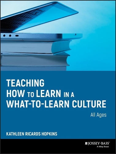 Паперова книга «Teaching How to Learn in a What-to-Learn Culture», автор Кетлін Р. Хопкінс - фото №1