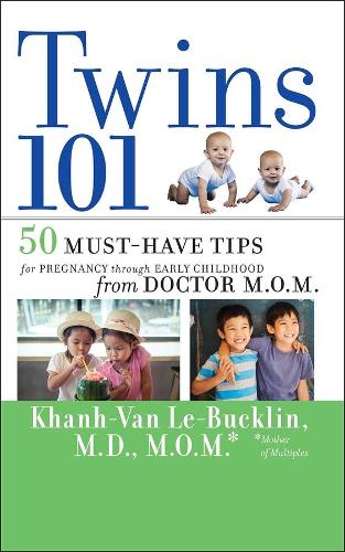 Бумажная книга «Twins 101: 50 Must-Have Tips for Pregnancy through Early Childhood From Doctor M.O.M.», автор Кхань-Ван Ле-Баклин - фото №1