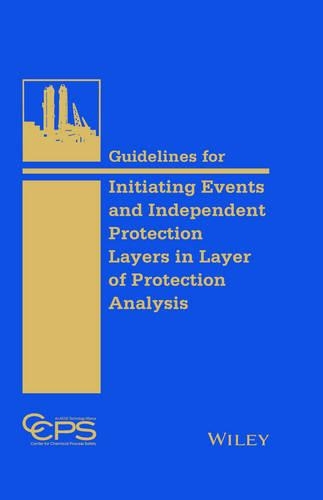 [object Object] «Guidelines for Initiating Events and Independent Protection Layers in Layer of Protection Analysis», автор CCPS (Центр безпеки хімічних процесів) - фото №1