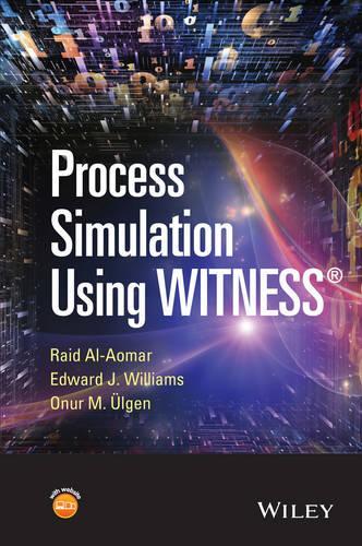 Бумажная книга «Process Simulation Using WITNESS», авторов Эдвард Дж. Уильямс, Онур М. Ульген, Раид Аль-Аомар - фото №1