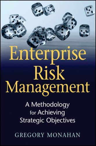 Бумажная книга «Enterprise Risk Management: A Methodology for Achieving Strategic Objectives», автор Грегори Монахан - фото №1