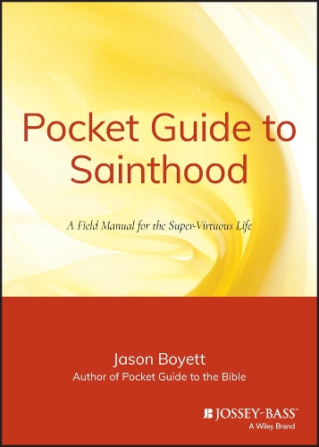Паперова книга «Pocket Guide to Sainthood: The Field Manual for the Super-Virtuous Life», автор Джейсон Бойєтт - фото №1
