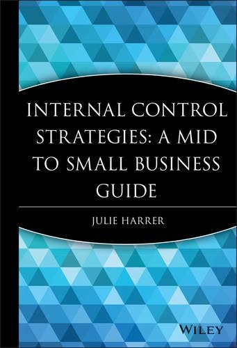 Бумажная книга «Internal Control Strategies: A Mid to Small Business Guide», автор Джули Харрер - фото №1