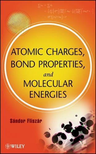 Бумажная книга «Atomic Charges, Bond Properties, and Molecular Energies», автор Сандор Флисзар - фото №1