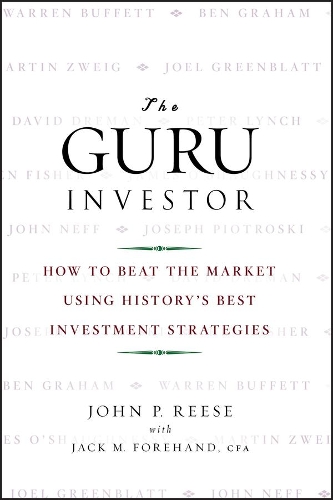Бумажная книга «The Guru Investor: How to Beat the Market Using History's Best Investment Strategies», авторов Джек М. Форхэнд, Джон П. Риз - фото №1