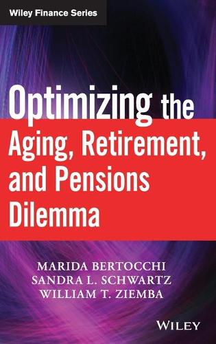 Паперова книга «Optimizing the Aging, Retirement, and Pensions Dilemma», авторів Маріда Берточчі, Сандра Л. Шварц, Вільям Т. Зіемба - фото №1