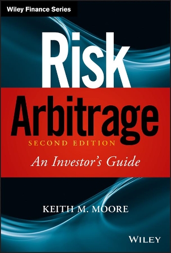 Бумажная книга «Risk Arbitrage: An Investor's Guide», автор Кит М. Мур - фото №1