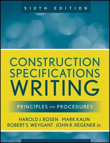 Паперова книга «Construction Specifications Writing: Principles and Procedures», авторів Гарольд Дж. Розен, Джон Р. Регенер, Марк Калін, Роберт С. Вейгант - фото №1
