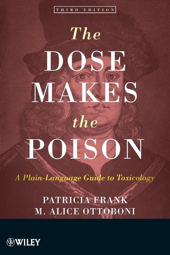 Бумажная книга «The Dose Makes the Poison: A Plain-Language Guide to Toxicology», авторов М. Алиса Оттобони, Патриция Фрэнк - фото №1