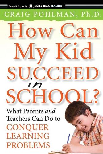 Паперова книга «How Can My Kid Succeed in School? What Parents and Teachers Can Do to Conquer Learning Problems», автор Крейг Полман - фото №1