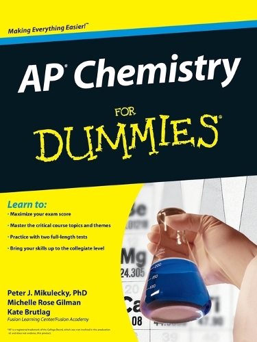 Паперова книга «AP Chemistry For Dummies», авторів Кейт Брутлаг, Мішель Роуз Гілман, Пітер Дж. Мікулецький - фото №1