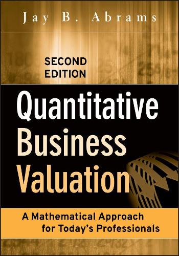 [object Object] «Quantitative Business Valuation: A Mathematical Approach for Today's Professionals», автор Джей Б. Абрамс - фото №1