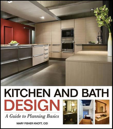 Паперова книга «Kitchen and Bath Design: A Guide to Planning Basics», автор Мері Фішер Нотт - фото №1